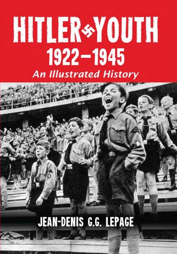 Hitler Youth, 1922-1945: an illustrated history