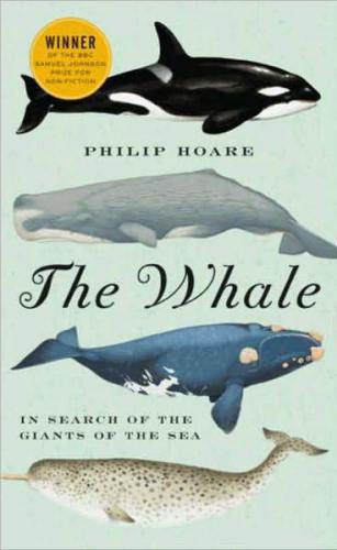 The Whale: In Search of the Giants of the Sea