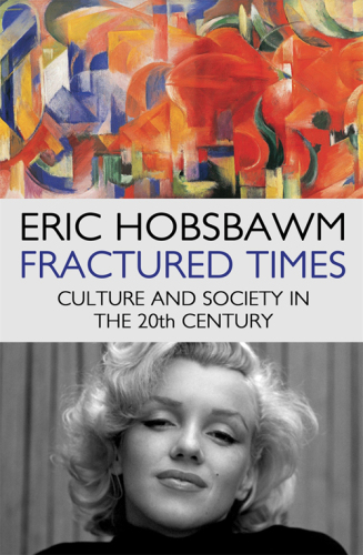 Fractured times: culture and society in the twentieth century