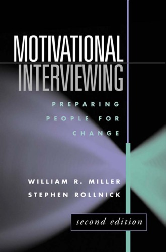 Motivational Interviewing, : Preparing People for Change