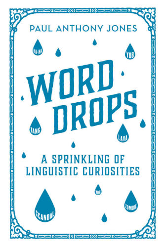 WORD DROPS: a sprinkling of linguistic curiosities