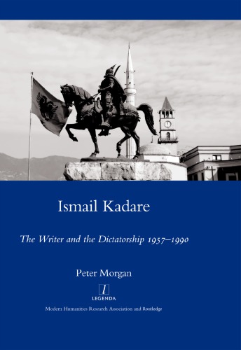 Ismail Kadare: the writer and the dictatorship 1957-1990