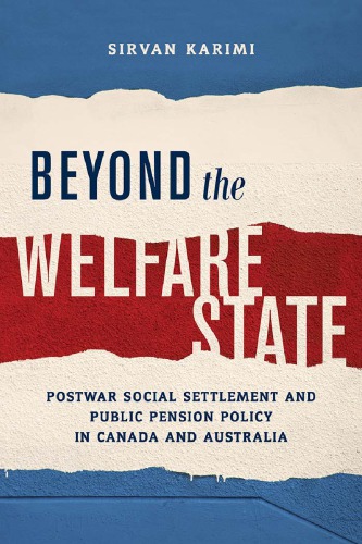 Beyond the welfare state: postwar social settlement and public pension policy in Canada and Australia