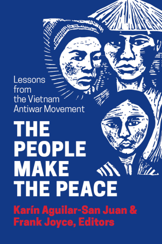 The People Make the Peace: Lessons from the Vietnam Antiwar Movement