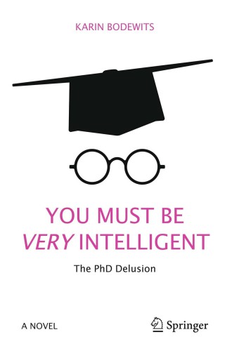 You Must Be Very Intelligent: the PhD Delusion