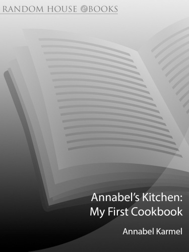 Annabel's kitchen: my first cookbook
