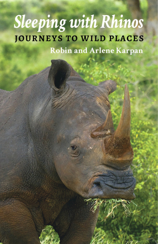 Sleeping with rhinos: journeys to wild places