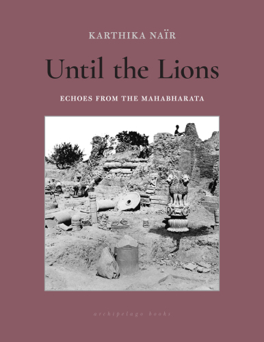 Until the lions: echoes from the Mahabharata