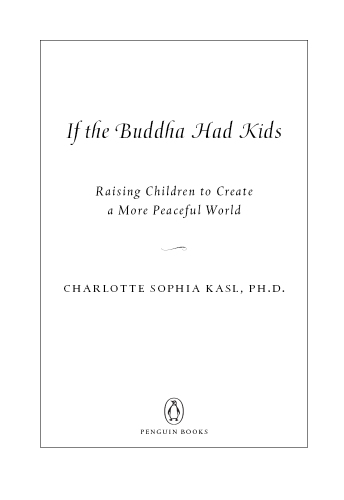 If the Buddha had kids: raising children to create a more peaceful world