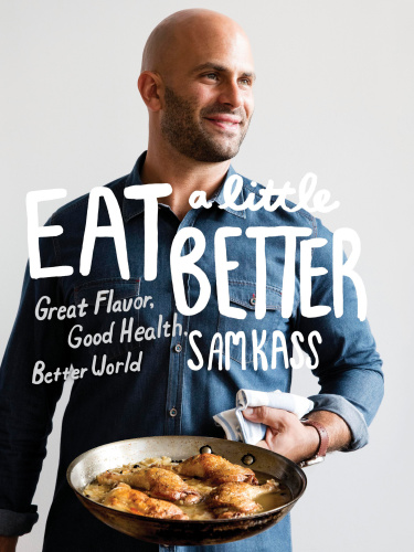 Eat a little better: Great Flavor, Good Health, Better World