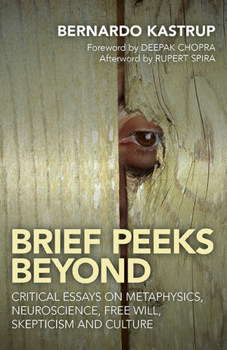 Brief Peeks Beyond: Critical essays on metaphysics, neuroscience, free will, skepticism and culture