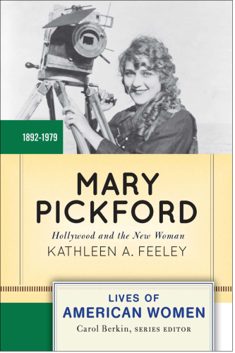 Mary Pickford: Hollywood and the new woman