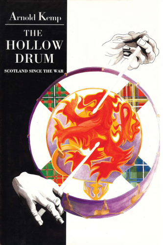 The hollow drum: Scotland since the war
