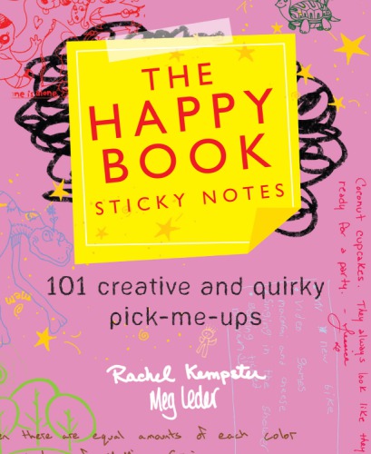 The happy book sticky notes: 101 creative and quirky pick-me-ups