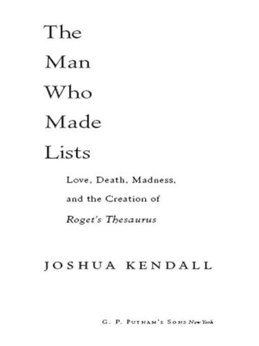 The Man Who Made Lists: Love, Death, Madness, and the Creation of Roget's Thesaurus