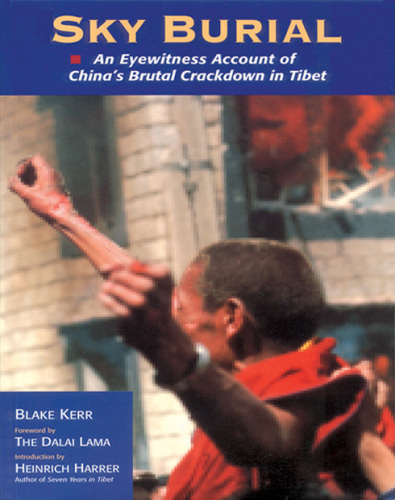 Sky burial: an eyewitness account of China's brutal crackdown in Tibet