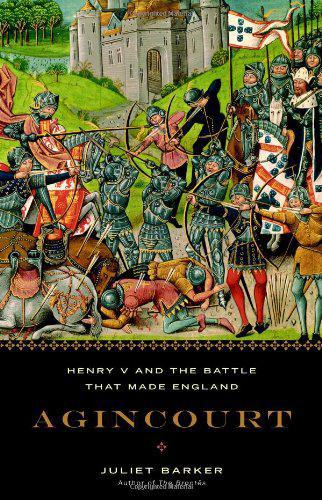 Agincourt: Henry V and the Battle That Made England
