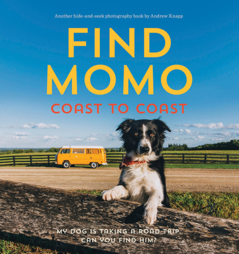 Find Momo coast to coast: my dog is taking a road trip: can you find him?: another hide-and-seek photography book