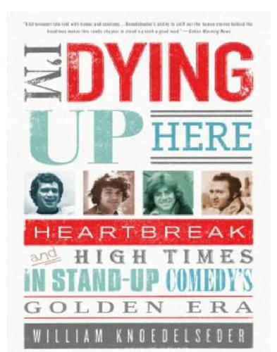 I'm dying up here: heartbreak and high times in stand-up comedy's golden era