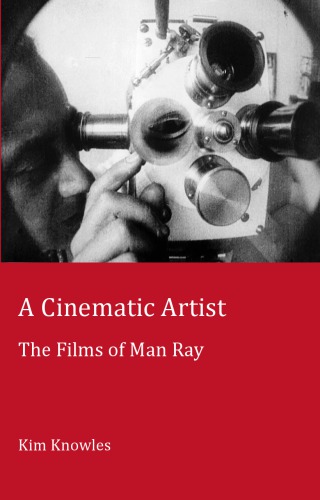 A Cinematic Artist The Films of Man Ray