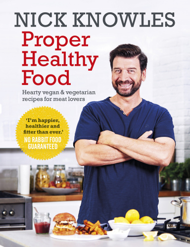 Proper healthy food: hearty vegan & vegetarian for meat lovers
