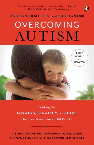 Overcoming autism: finding the answers, strategies, and hope that can transform a child's life