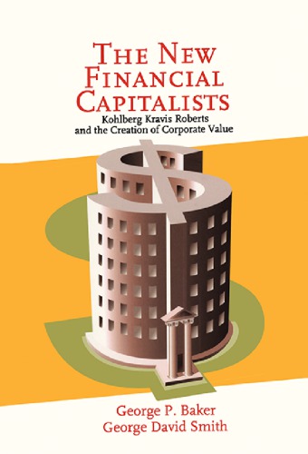 The new financial capitalists: Kohlberg Kravis Roberts and the creation of corporate value