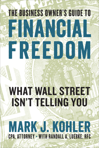The Business Owner's Guide to Financial Freedom: what Wall Street isn't telling you