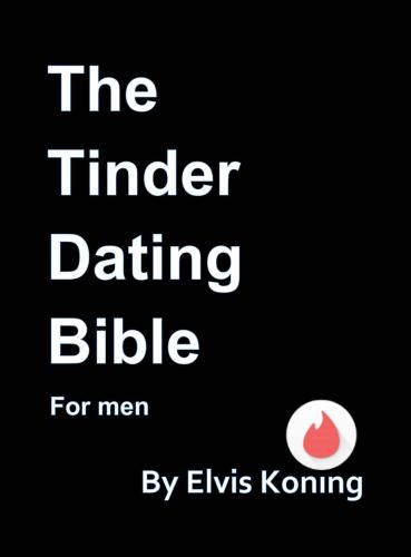 The Tinder Dating Bible: Date like The Donald