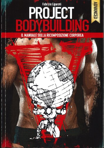 Project bodybuilding. Il libro sulla ricomposizione corporea