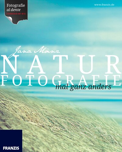 Naturfotografie mal ganz anders: Fotografie al dente