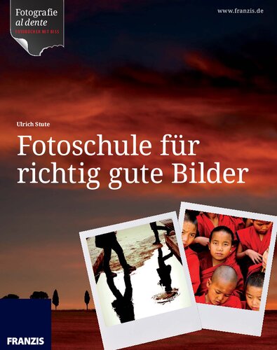 Fotoschule für richtig gute Bilder: Fotografie al dente