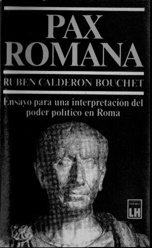 Pax Romana. Ensayo para una interpretación del poder político en Roma