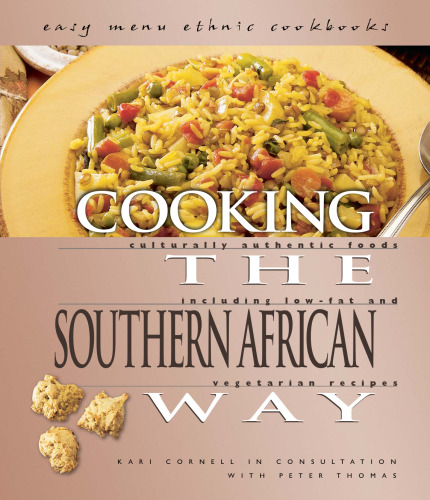 Cooking The Southern African Way: Culturally Authentic Foods Including Low-Fat And Vegetarian Recipes