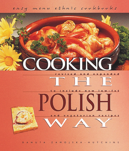 Cooking the Polish Way: Revised and Expanded to Include New Low-Fat and Vegetarian Recipes