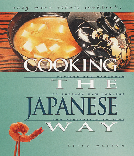 Cooking the Japanese Way: Revised and Expanded to Include New Low-Fat and Vegetarian Recipes
