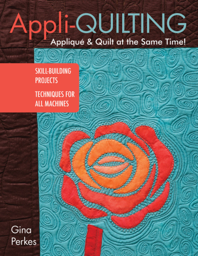 Appli-Quilting: applique & quilt at the same time!