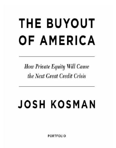 The buyout of America: how private equity will cause the next great credit crisis