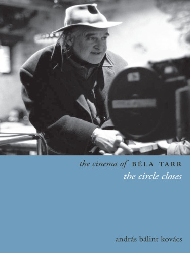The cinema of Béla Tarr: the circle closes
