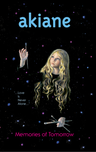 Akiane: my dream is bigger than I: memories of tomorrow