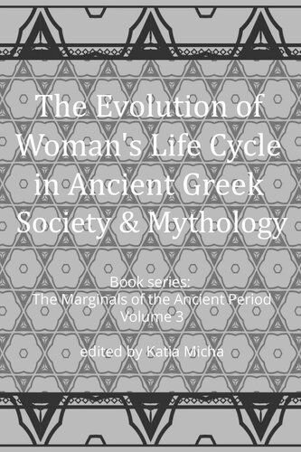 The Evolution of Woman's Life Cycle in Ancient Greek Society and Mythology