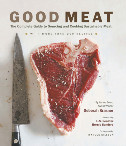 Good meat: the complete guide to sourcing and cooking sustainable meat: with more than 200 recipes