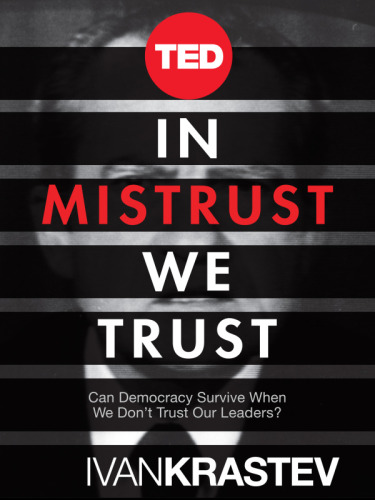 In mistrust we trust: can democracy survive when we don't trust our leaders?