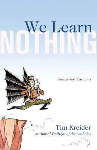 We learn nothing: essays and cartoons
