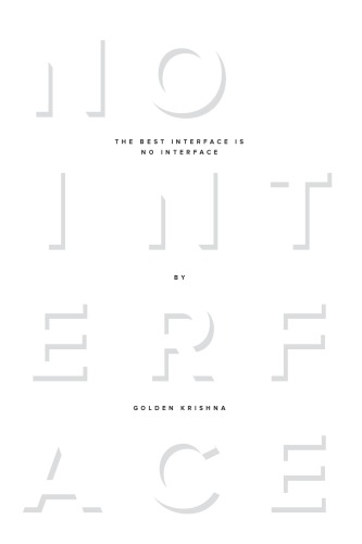 The best interface is no interface: the simple path to brilliant technology