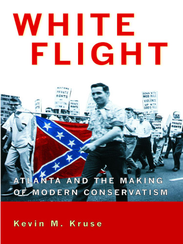 White Flight: Atlanta and the Making of Modern Conservatism