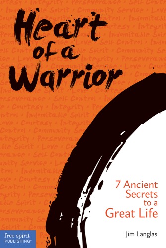Heart of a warrior: 7 ancient secrets to a great life
