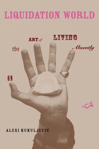 Liquidation world: on the art of living absently