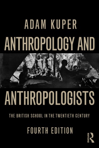 Anthropology and anthropologists: the british school in the twentieth century