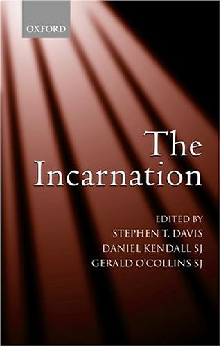 The Incarnation: An Interdisciplinary Symposium on the Incarnation of the Son of God